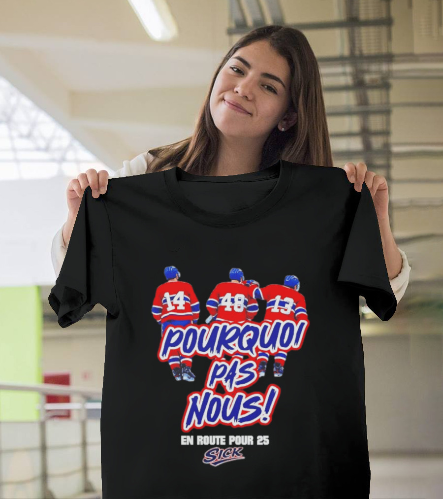 Montreal Canadiens Pourquoi Pas Nous En Route Pour 25 Hockey T-Shirt