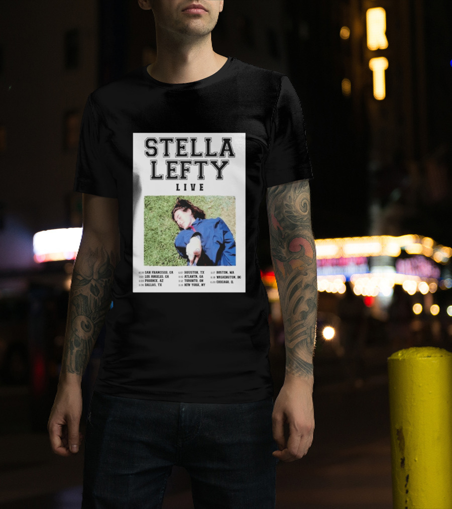 Stella Lefty Live Tour 2026 San Francisco Los Angeles Phoenix Dallas Houston Atlanta Toronto New York Boston Washington Chicago T-Shirt