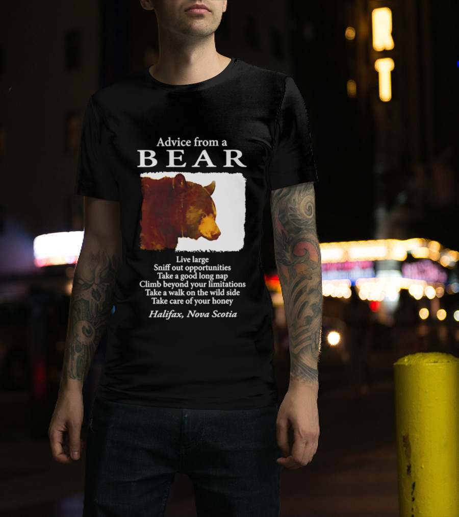 Advice From A Bear Live Large Sniff Out Opportunities Halifax Nova Scotia T-Shirt