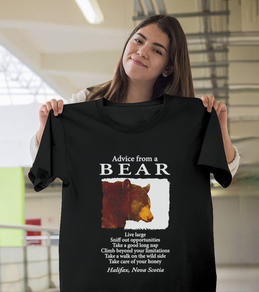 Advice From A Bear Live Large Sniff Out Opportunities Halifax Nova Scotia T-Shirt
