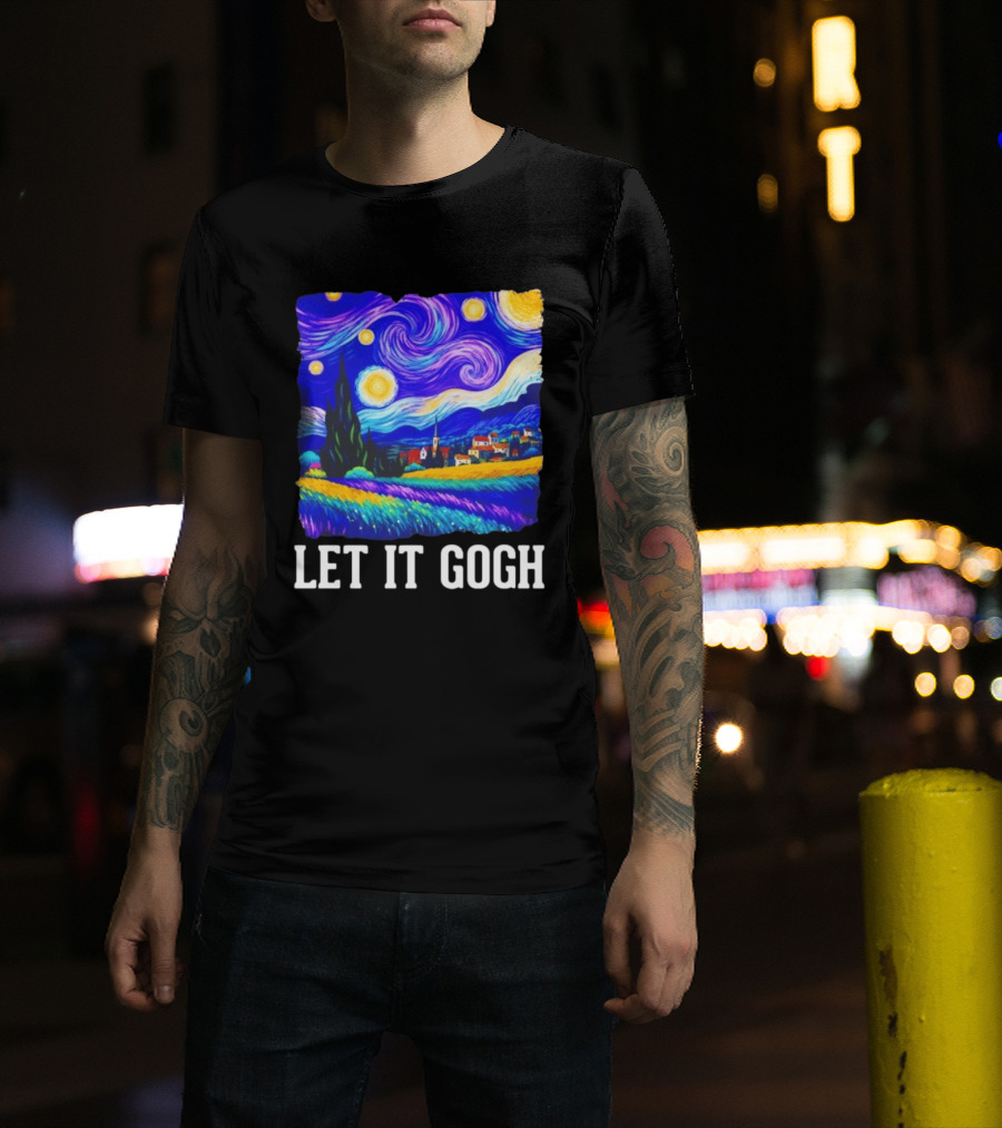 Let It Gogh Starry Night Van Gogh T-Shirt