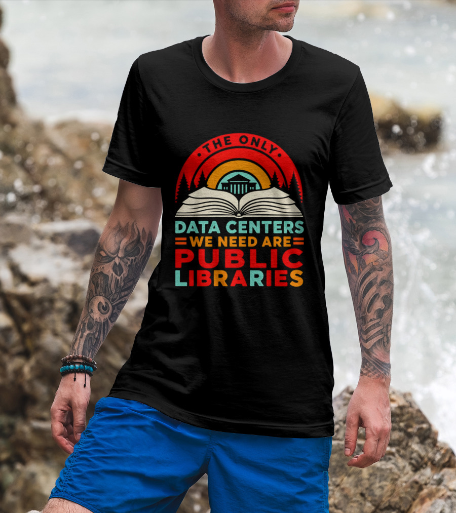 The Only Data Centers We Need Are Public Libraries Open Book T-Shirt