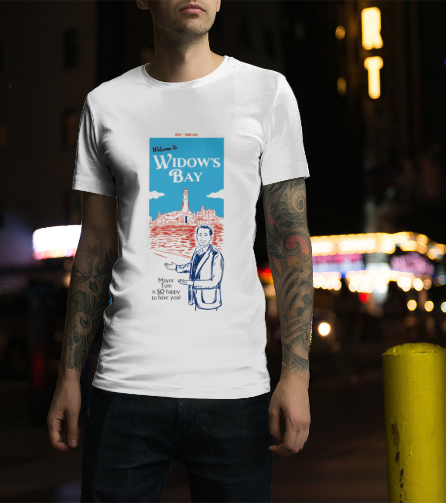 Welcome To Widows Bay Mayor Tom Is So Happy To Have You Lighthouse Scene T-Shirt