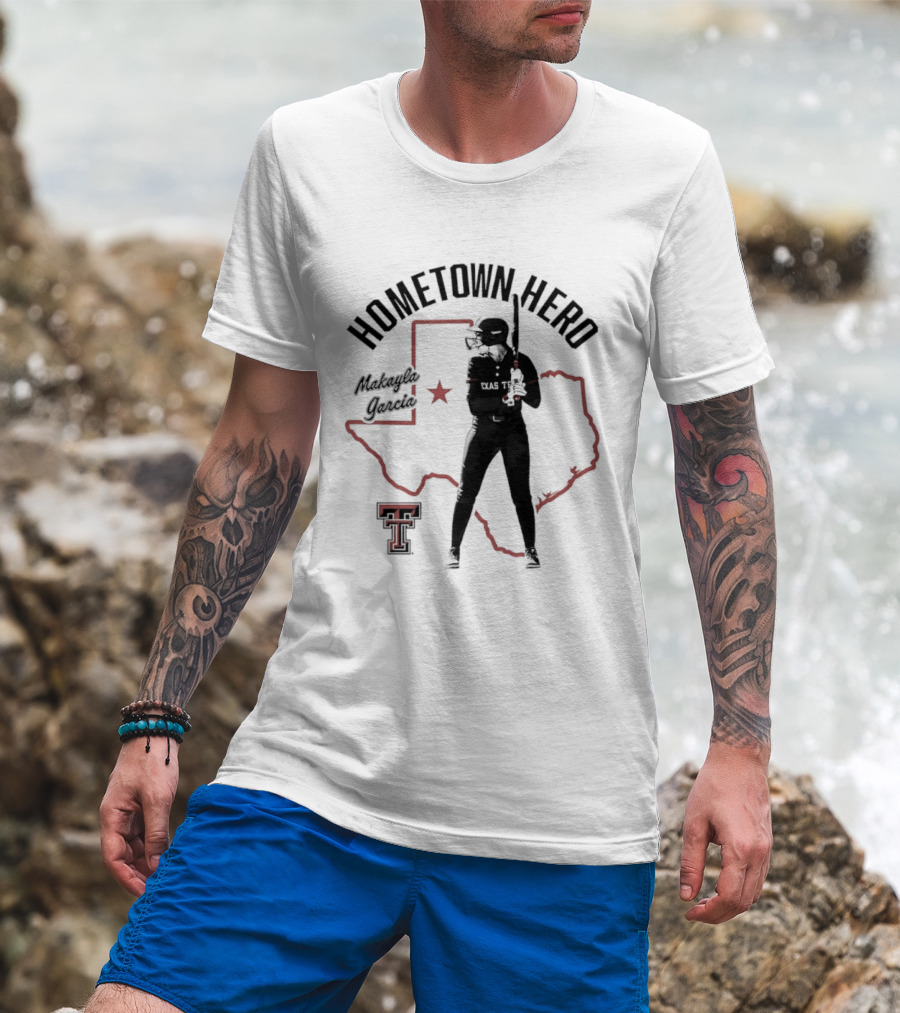 Hometown Hero Makayla Garcia Texas Tech Softball State T-Shirt