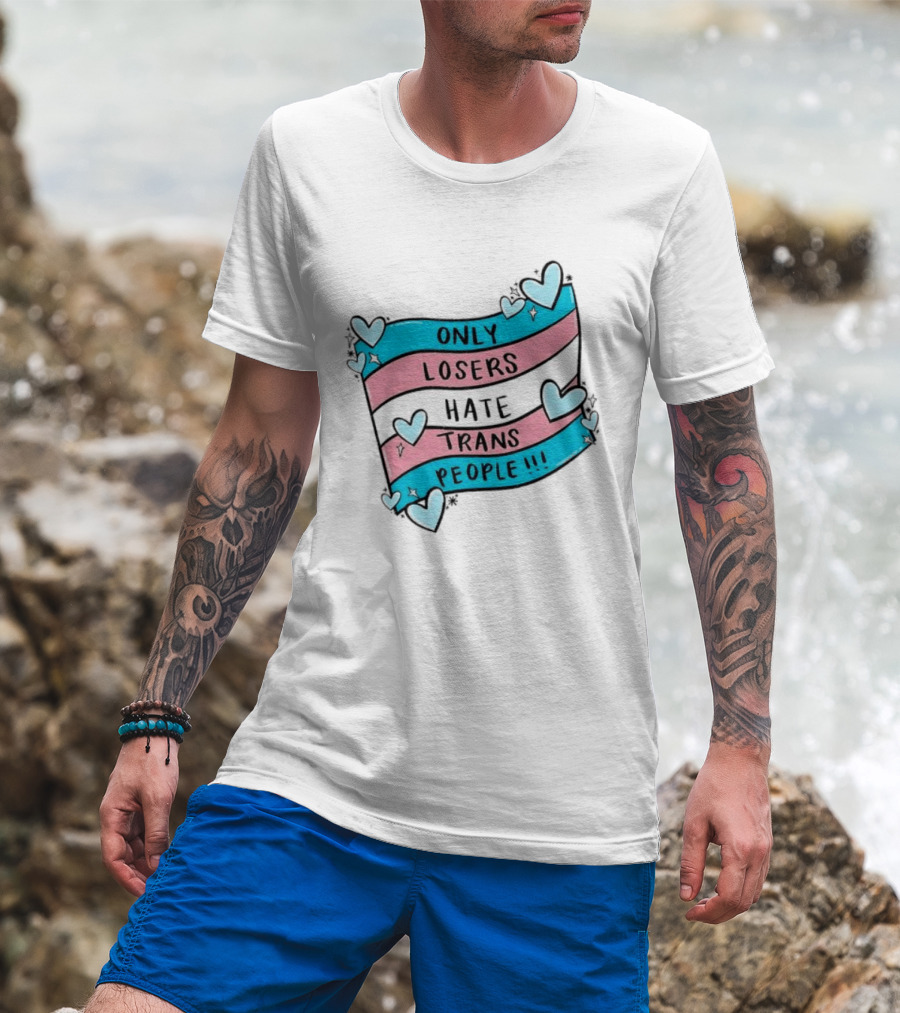 Only Losers Hate Trans People Heart Print With Trans Flag T-Shirt