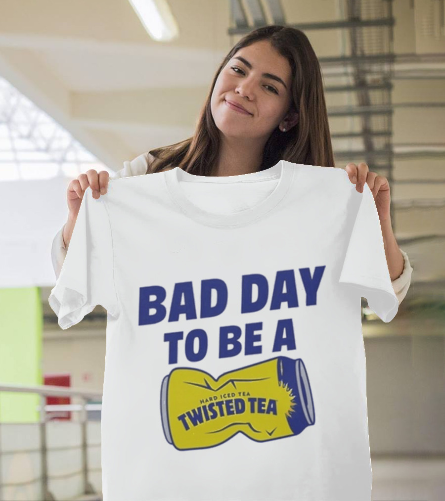 Bad Day To Be A Twisted Tea Can Hard Iced Tea T-Shirt