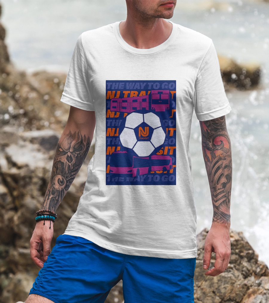 NJ Transit Soccer Transit The Way To Go T-Shirt
