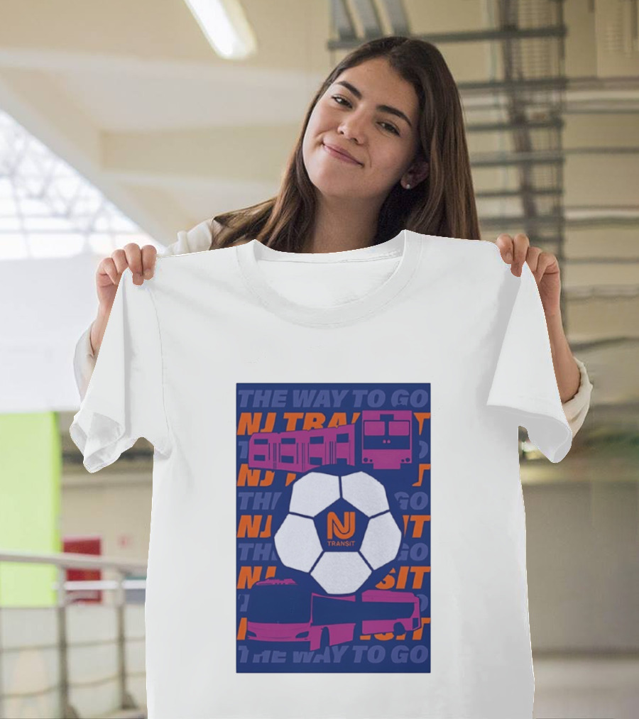 NJ Transit Soccer Transit The Way To Go T-Shirt