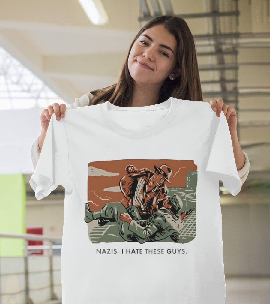 Indiana Jones And The Last Crusade Nazis I Hate These Guys T-Shirt