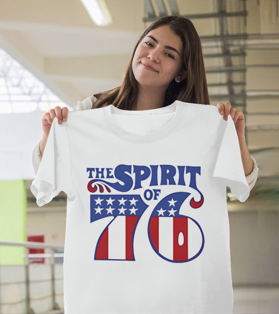 The Spirit Of 76 Patriotic Stars And Stripes T-Shirt