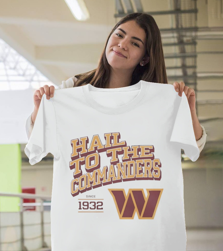 Hail To The Commanders W Logo Since 1932 T-Shirt