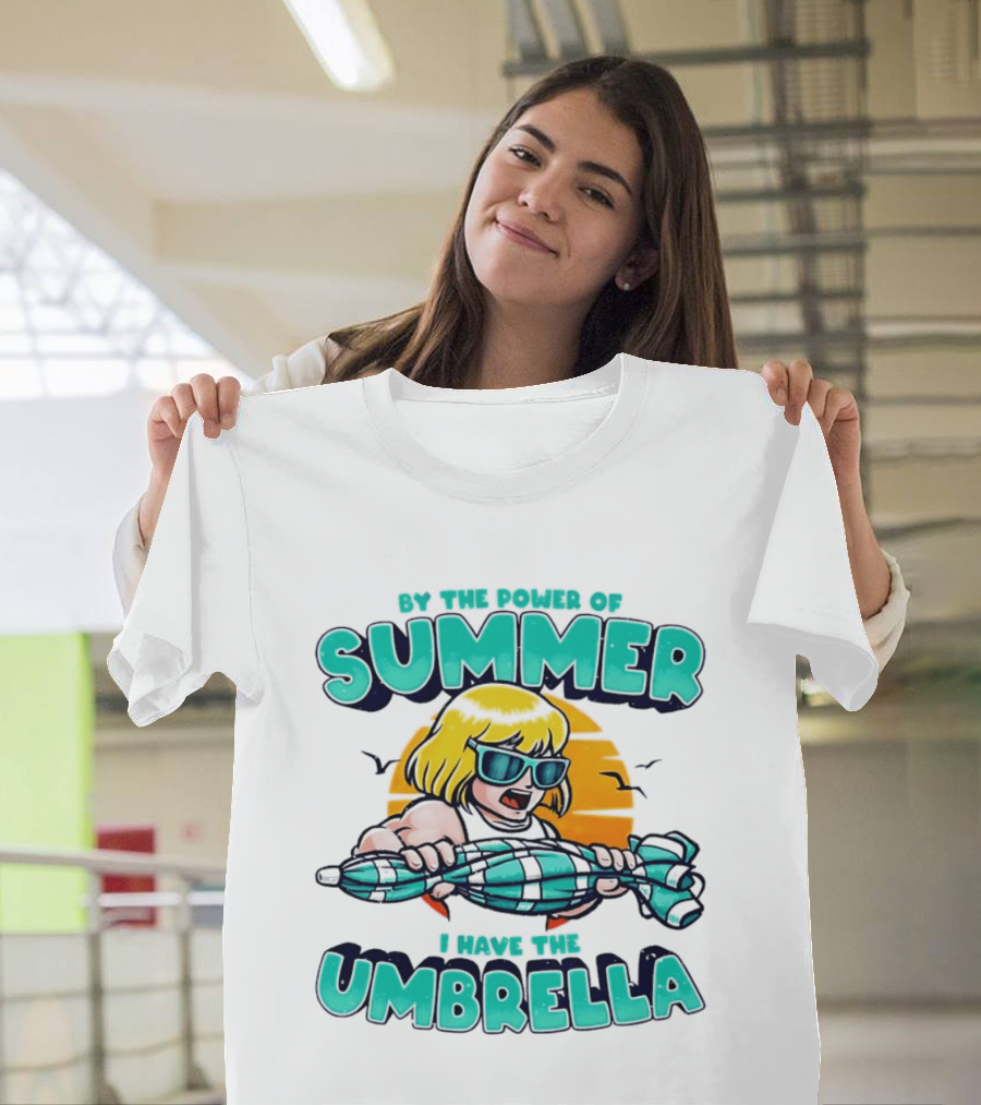 Prince Adam He Man By The Power Of Summer I Have The Umbrella T-Shirt