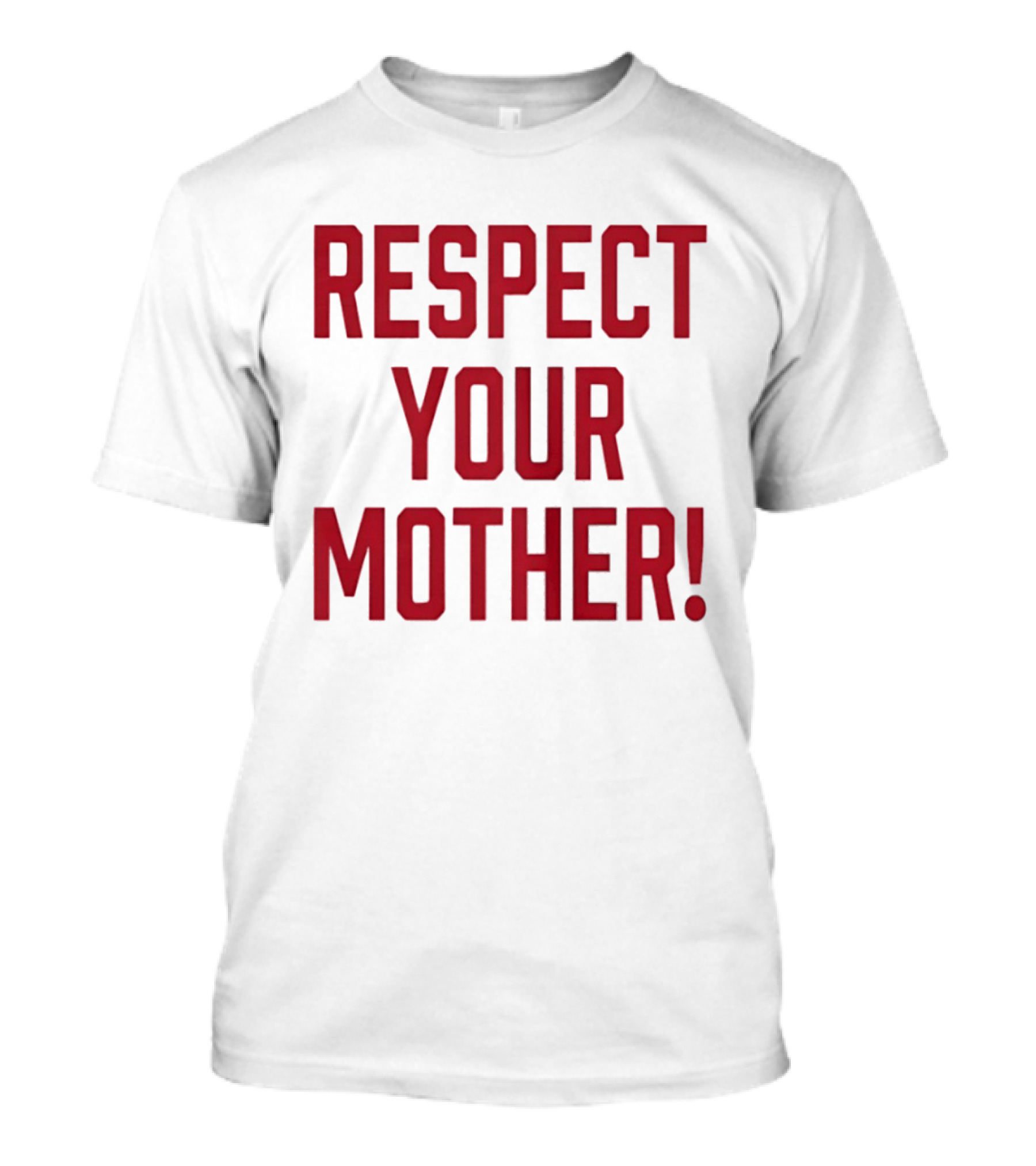 Respect Your Mother Mom Parent Love Family Appreciation Guiding Principles T-Shirt