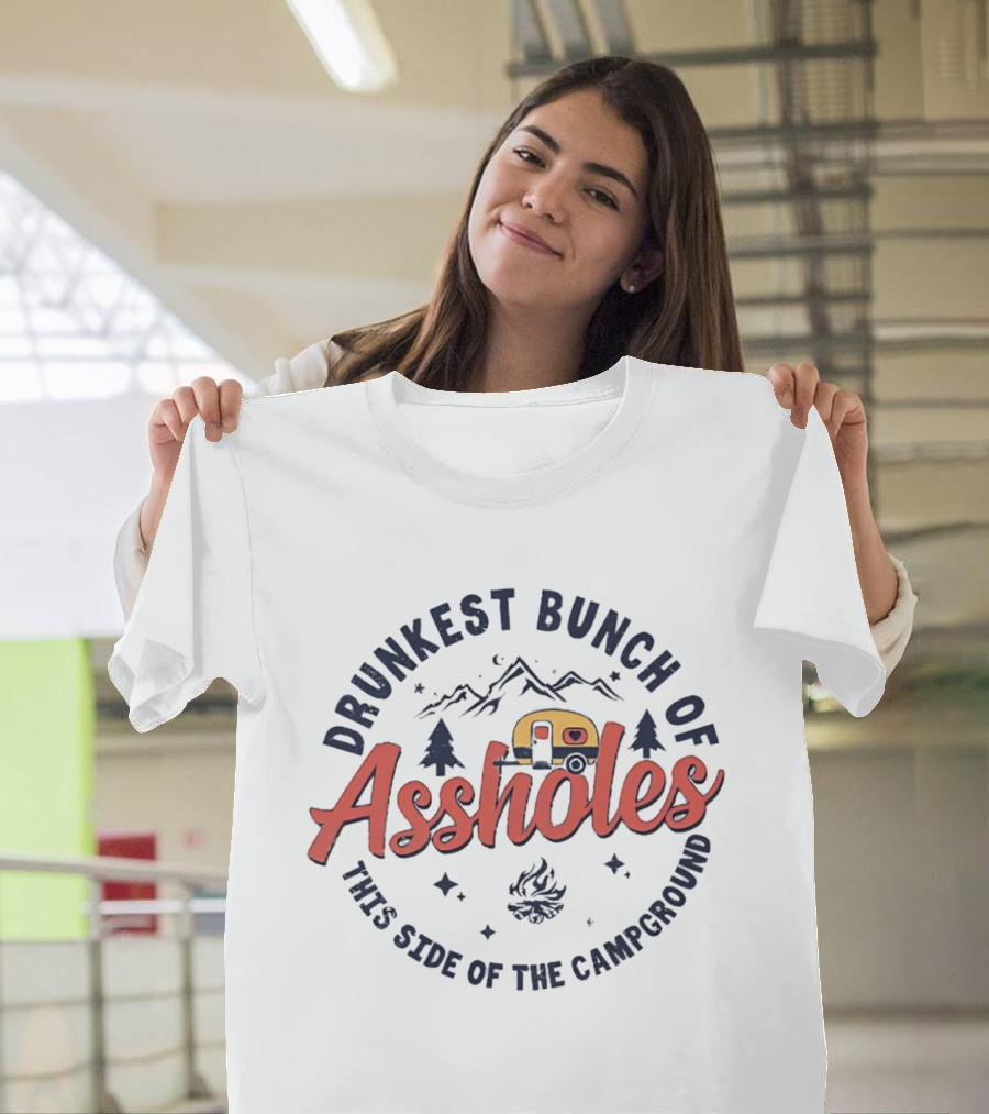 Drunkest Bunch Of Assholes Campground Camper Fire Pines Mountains T-Shirt