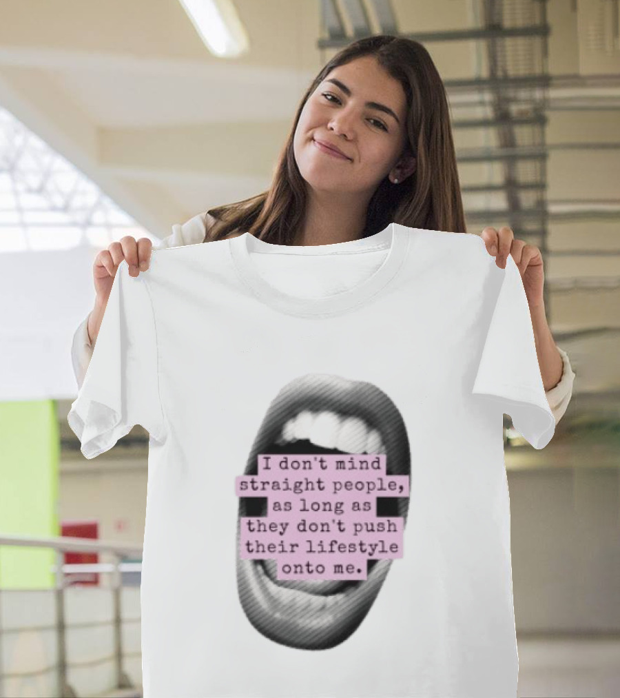 I Don't Mind Straight People Iconic Statement On Lifestyle Choices T-Shirt