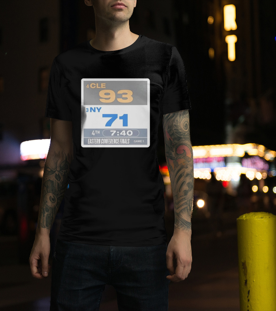 4 CLE 93 Vs 3 NY 71 Eastern Conference Finals Game 1 Scoreboard 4th Quarter 7:40 Remaining T-Shirt
