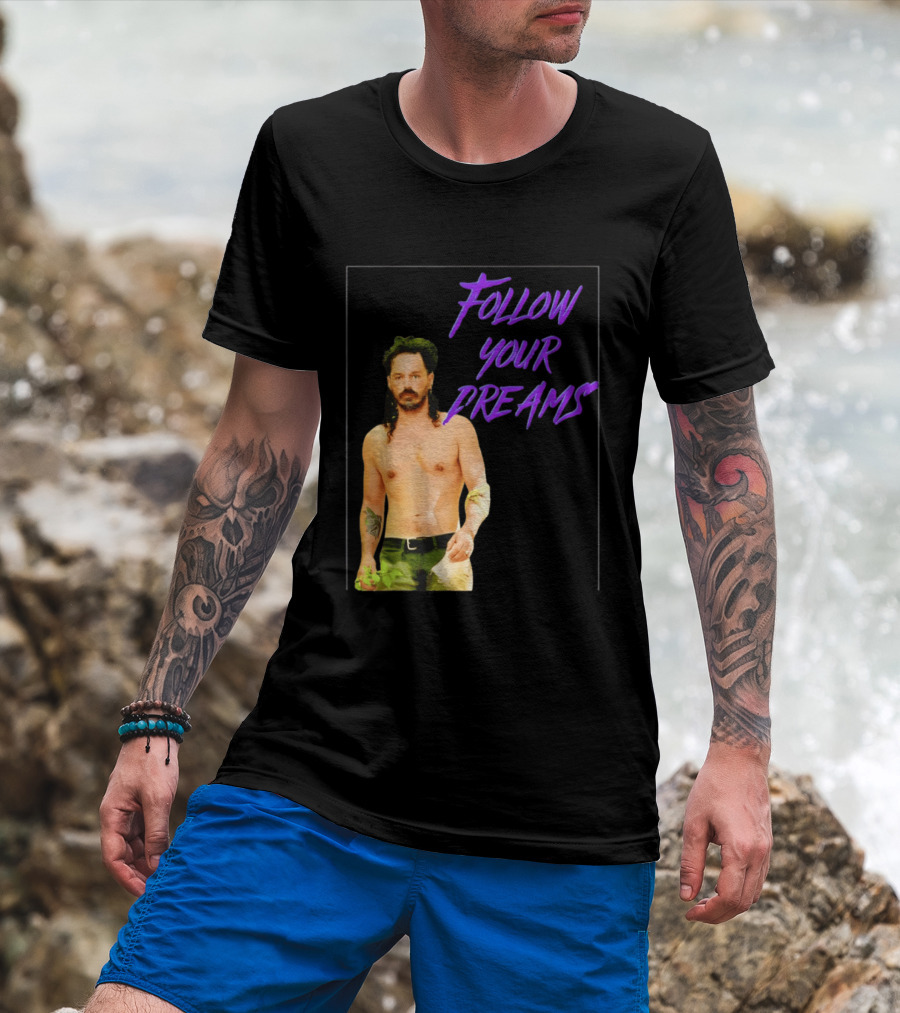 Ozzy Lusth Follow Your Dreams Motivational T-Shirt