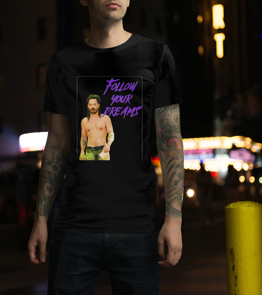 Ozzy Lusth Follow Your Dreams Motivational T-Shirt