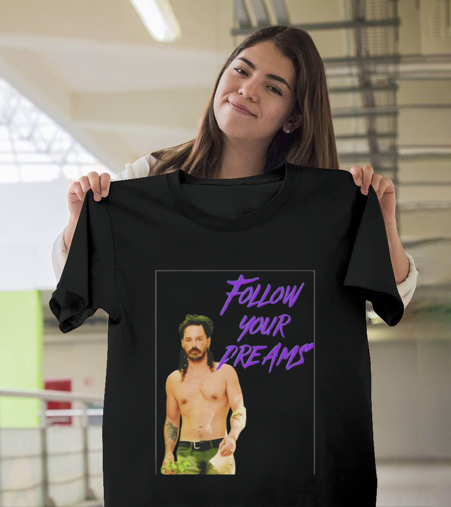 Ozzy Lusth Follow Your Dreams Motivational T-Shirt