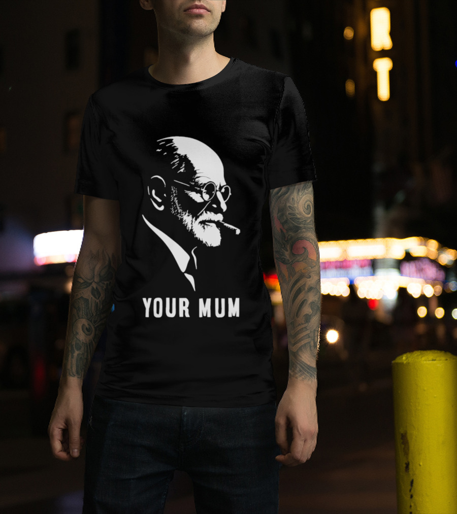 Sigmund Freud Your Mum Smoking T-Shirt