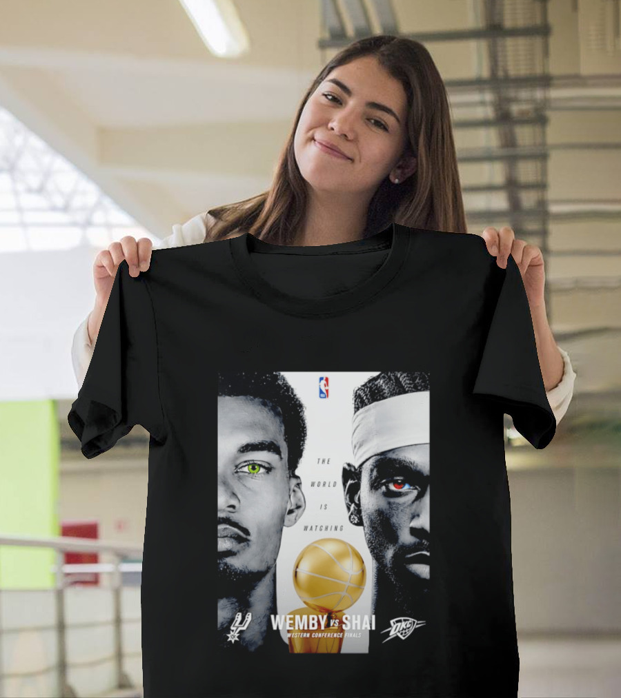 NBA Wemby Vs Shai Western Conference Finals The World Is Ing Spurs Thunder T-Shirt