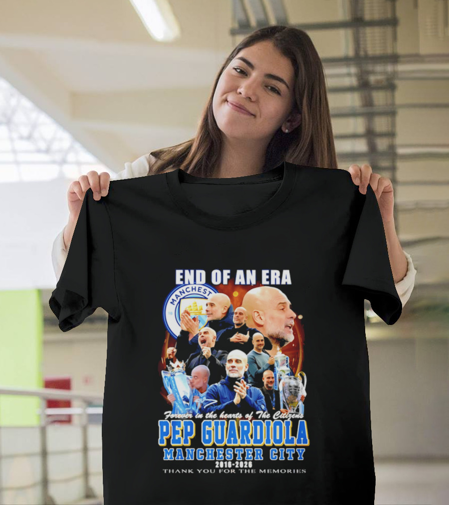 End Of An Era Pep Guardiola Manchester City Thank You For The Memories T-Shirt
