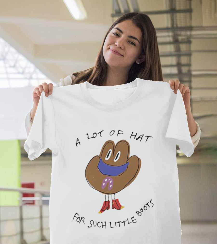 A Lot Of Hat For Such Little Boots Funny Cartoon T-Shirt