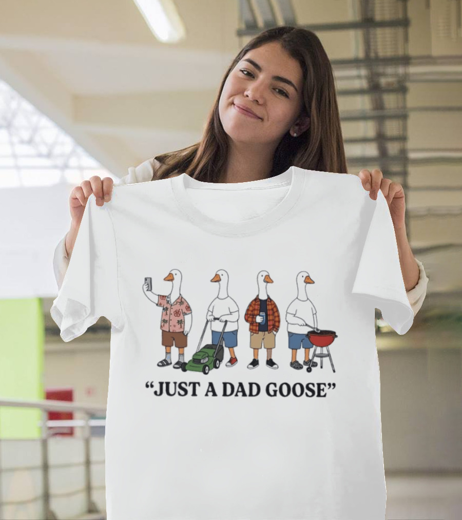 Geese Dads Selfie Mowing Beer Grilling Just A Dad Goose T-Shirt