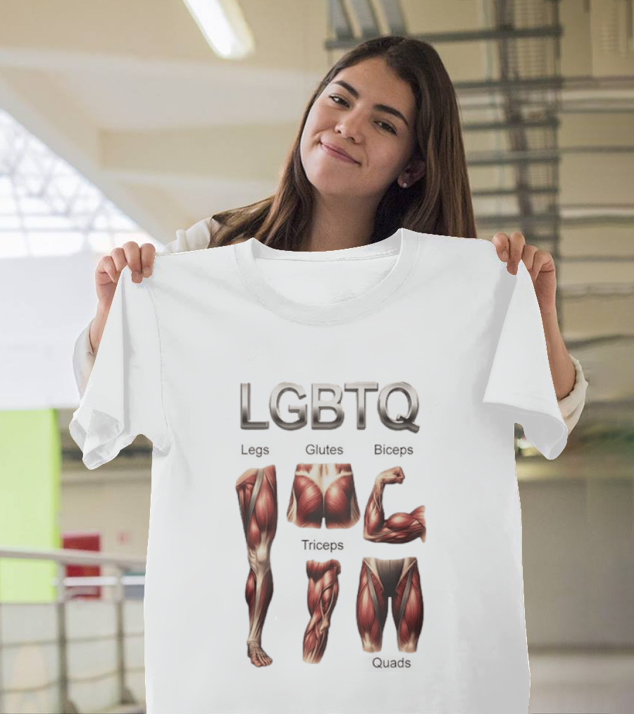 LGBTQ Legs Glutes Biceps Triceps Quads Muscle Anatomy T-Shirt