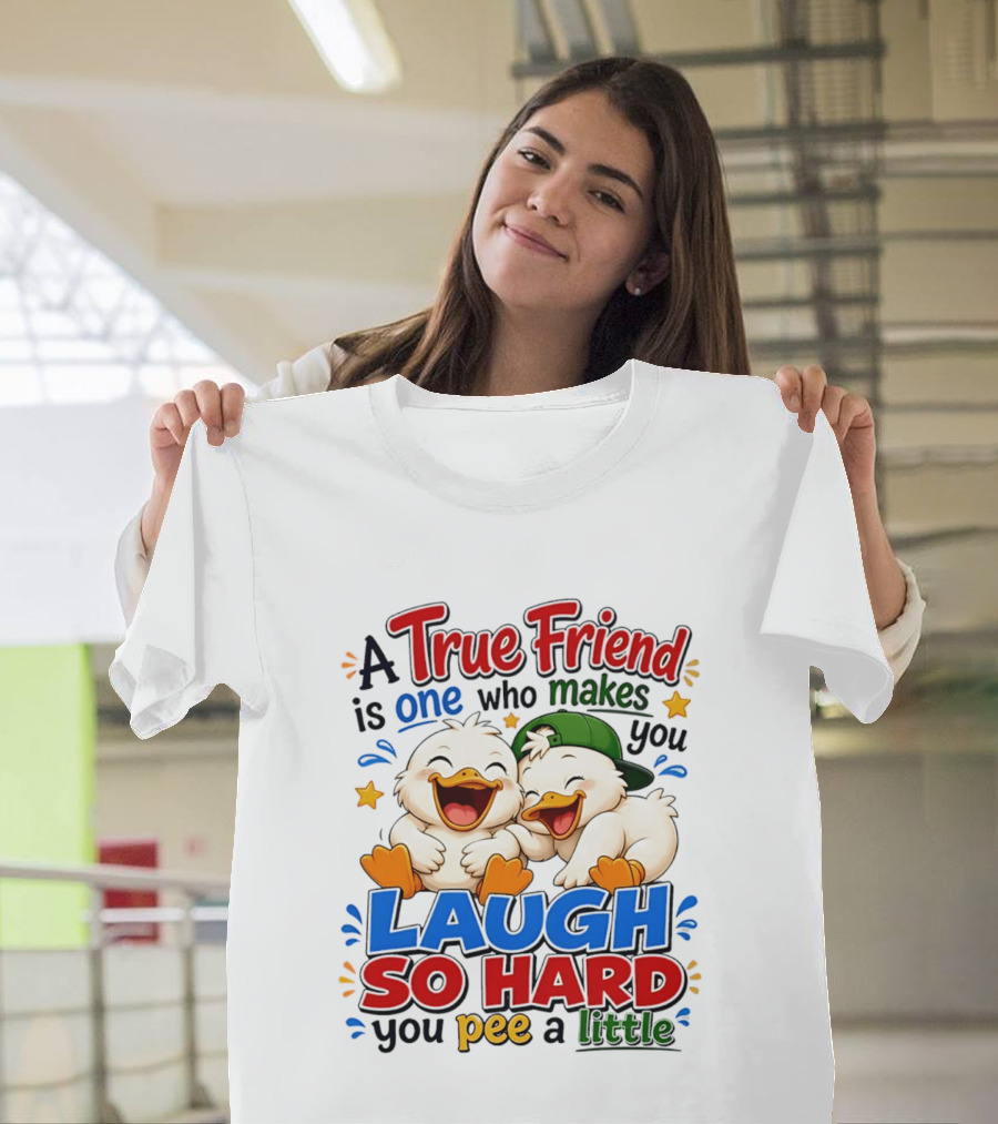 A True Friend Is One Who Makes You Laugh So Hard You Pee A Little Duck Cartoon T-Shirt
