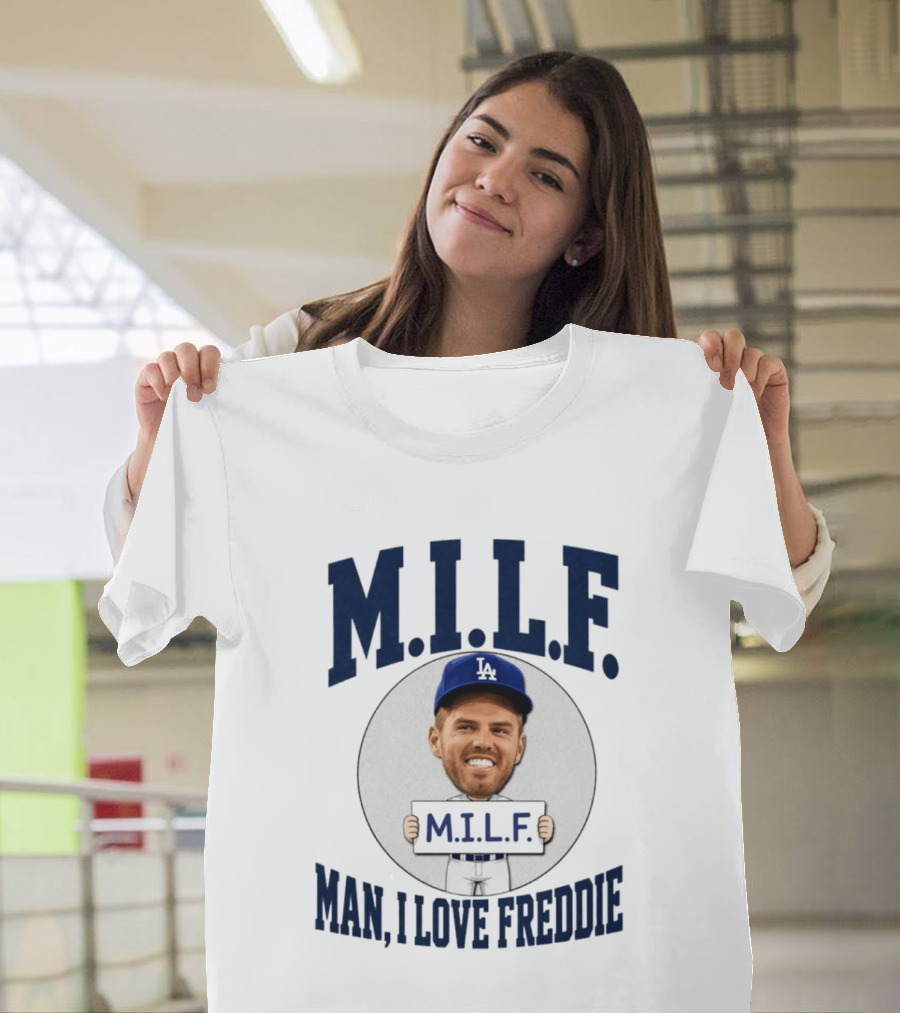 M.I.L.F Man I Love Freddie Los Angeles Dodgers Caricature T-Shirt