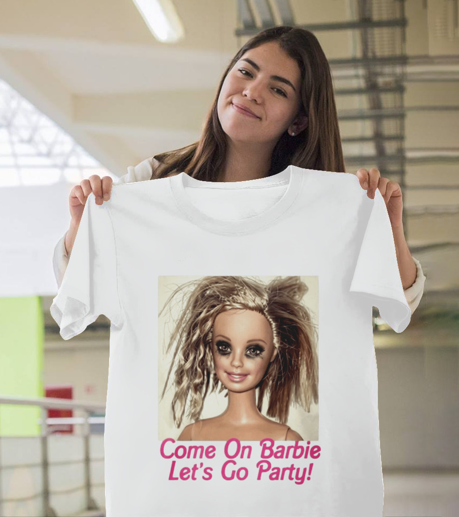 Let's Go Party Hungover Barbie Come On Barbie T-Shirt