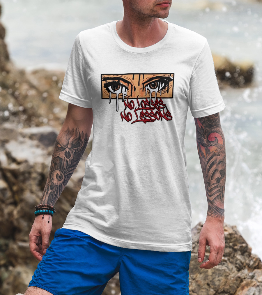 No Losses No Lessons Crying Eyes Artwork Rugged Street Graffiti T-Shirt