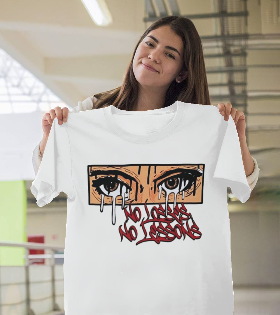 No Losses No Lessons Crying Eyes Artwork Rugged Street Graffiti T-Shirt