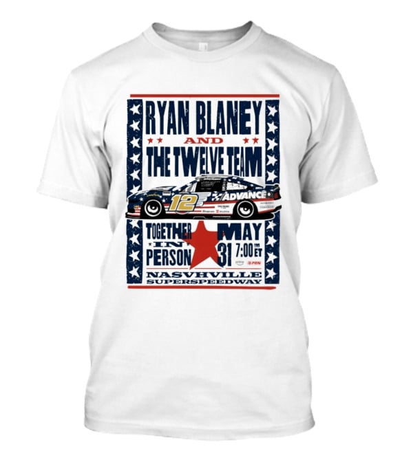 Ryan Blaney And The Twelve Team Nashville Superspeedway May 31 Together In Person T-Shirt