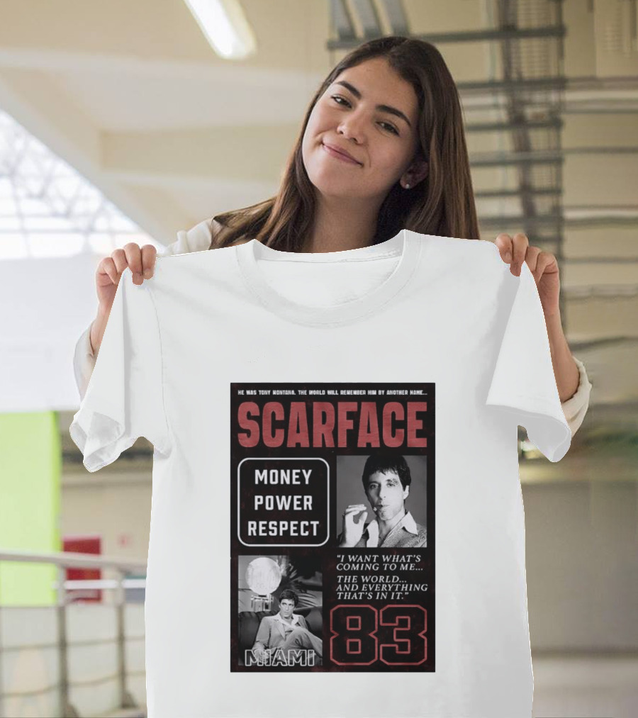 Scarface Tony Montana Money Power Respect Miami 83 I Want What's Coming To Me T-Shirt