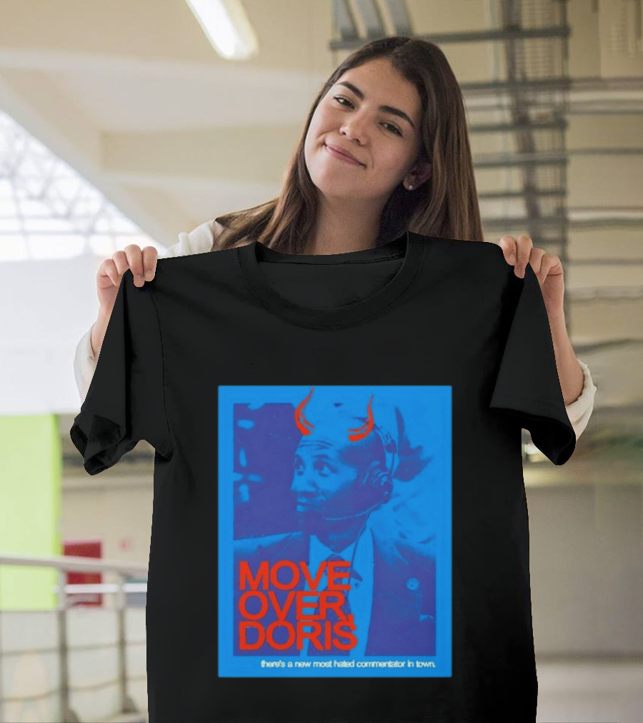 Move Over Doris There's A New Most Hated Commentator In Town T-Shirt