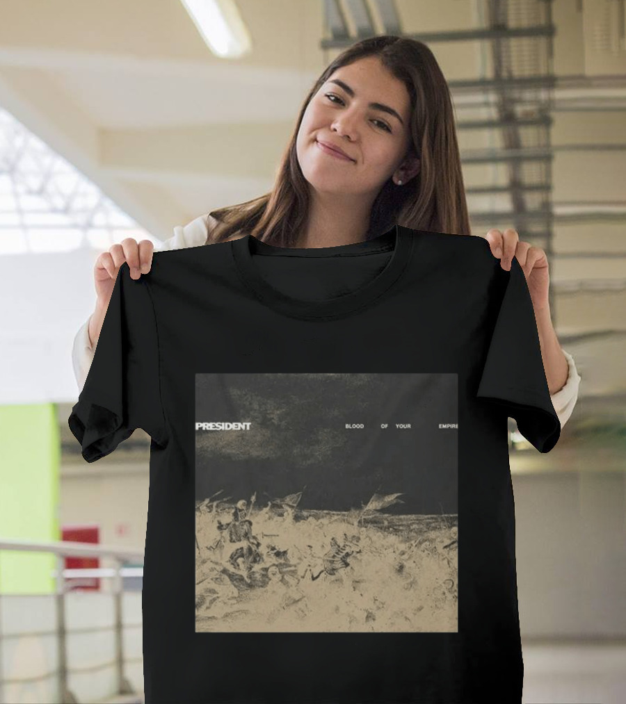 President Blood Of Your Empire Historical Battle Scene T-Shirt