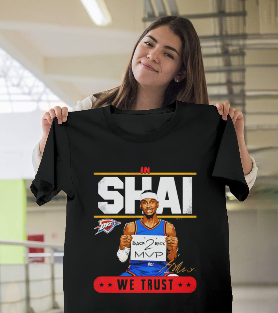 Shai Gilgeous Alexander Oklahoma City Thunder MVP We Trust T-Shirt