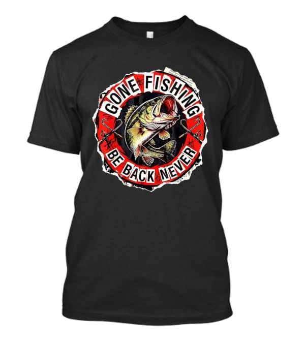 Gone Fishing Be Back Never Bold Bass Angler T-Shirt