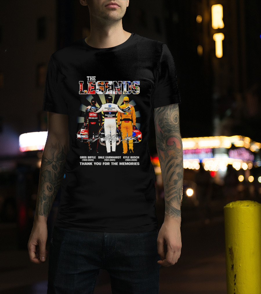 The Legends Greg Biffle Dale Earnhardt Kyle Busch Thank You For The Memories T-Shirt