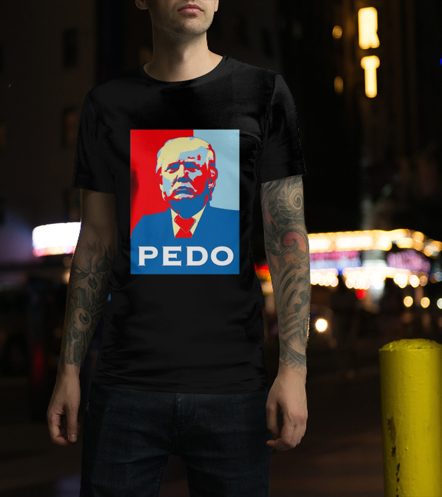 PEDO Donald Trump T-Shirt