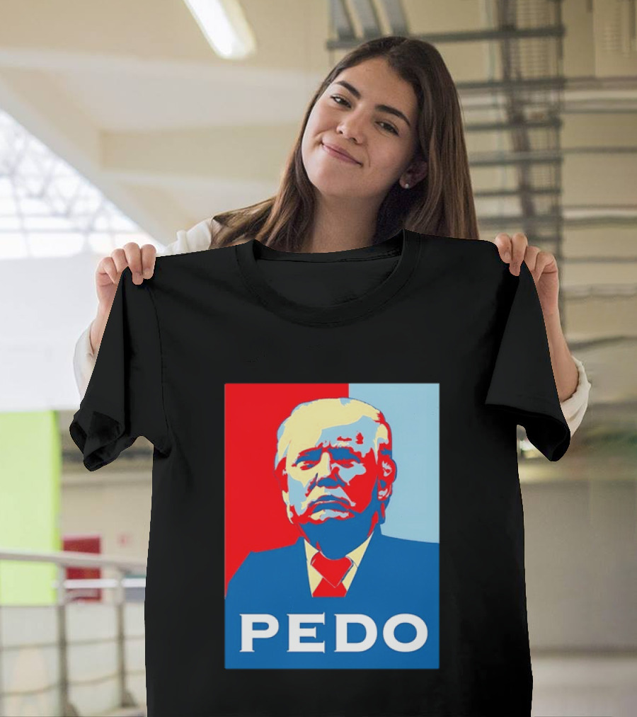 PEDO Donald Trump T-Shirt