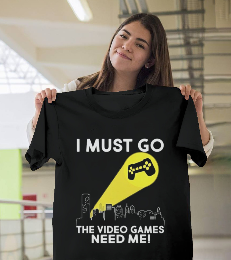 I Must Go The Video Games Need Me Game Controller Skyline Light Beam T-Shirt