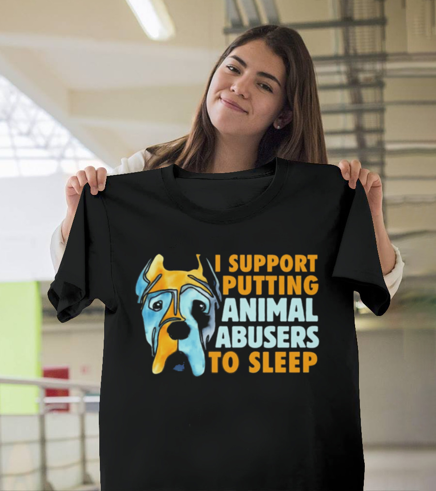 I Support Putting Animal Abusers To Sleep Dog Face T-Shirt