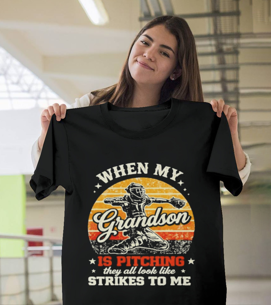 When My Grandson Is Pitching They All Look Like Strikes To Me Grandson Baseball Pitcher Sunset T-Shirt
