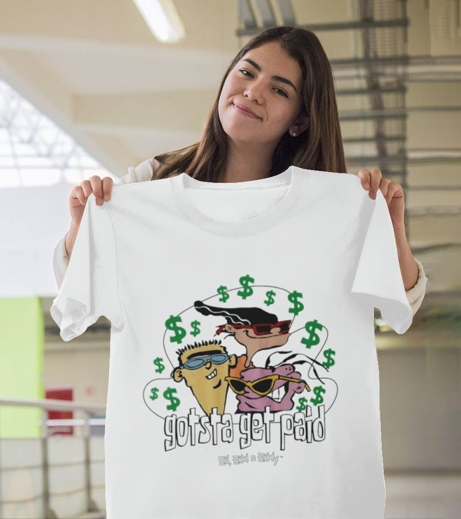 Ed Edd N Eddy Gotsta Get Paid Cartoon Cash T-Shirt