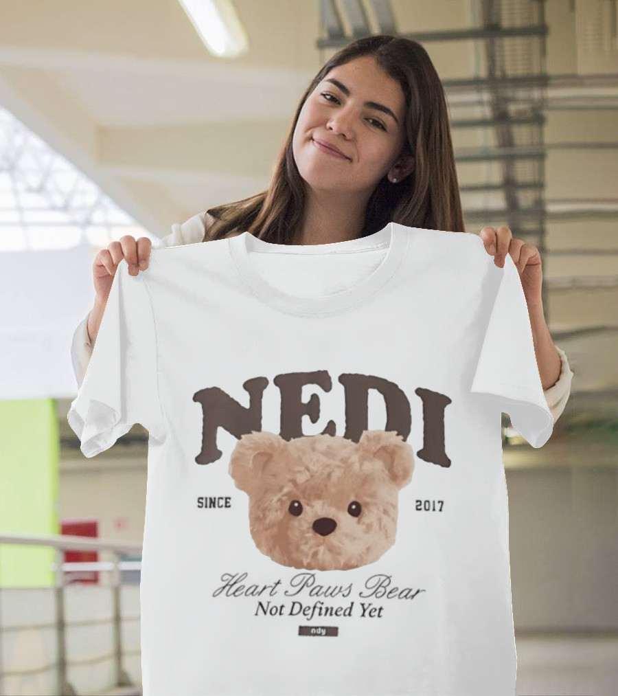 NEDI Since 2017 Heart Paws Bear Not Defined Yet NDY T-Shirt