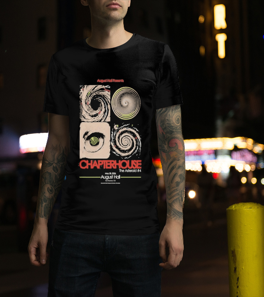 August Hall Presents Chapterhouse The Asteroid #4 San Francisco CA May 29 2026 T-Shirt