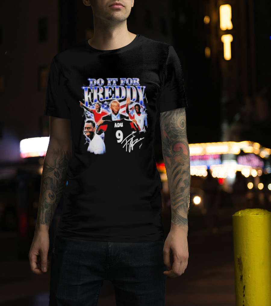 Do It For Freddy Adu 9 USA Soccer Star T-Shirt